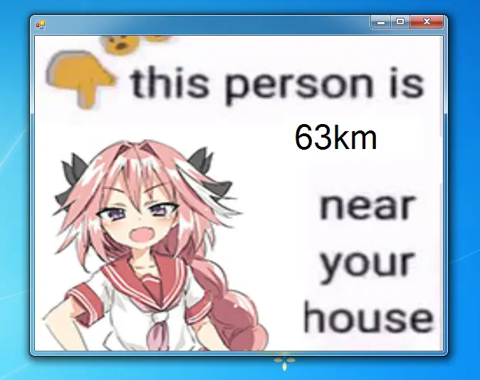Window of angry Astolfo coming for you, with a countdown of kilometers